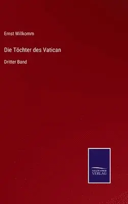 Ernst Willkomm - Töchter des Vatican, Inbunden. Tillgänglighet: Lägg i varukorg
