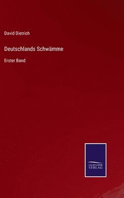 David Dietrich - Deutschlands Schwämme, Inbunden