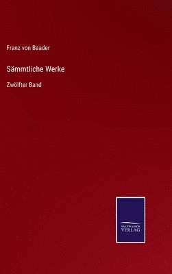 Franz Von Baader - Sämmtliche Werke, Inbunden