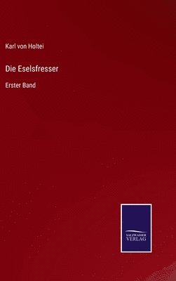 Karl Von Holtei - Eselsfresser, Inbunden