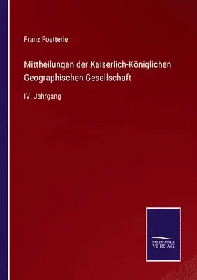 Franz Foetterle - Mittheilungen der Kaiserlich-Königlichen Geographischen Gesellschaft, Häftad. Tillgänglighet: Lägg i varukorg