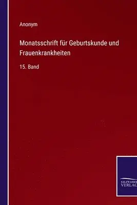 Anonym - Monatsschrift für Geburtskunde und Frauenkrankheiten, Häftad. Tillgänglighet: Lägg i varukorg