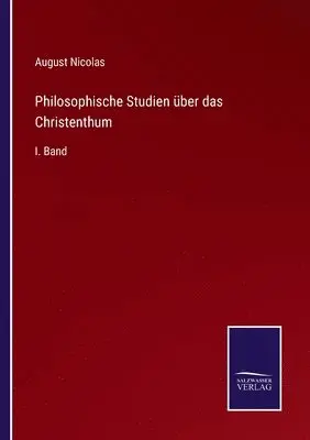 August Nicolas - Philosophische Studien über das Christenthum, Häftad. Tillgänglighet: Lägg i varukorg