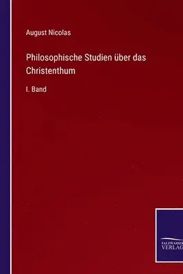 August Nicolas - Philosophische Studien über das Christenthum, Häftad. Tillgänglighet: Lägg i varukorg