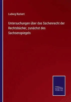 Ludwig Rückert - Untersuchungen über das Sachenrecht der Rechtsbücher, zunächst des Sachsenspiegels, Häftad. Tillgänglighet: Lägg i varukorg