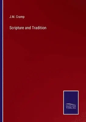 J M Cramp - Scripture and Tradition, Häftad. Tillgänglighet: Lägg i varukorg