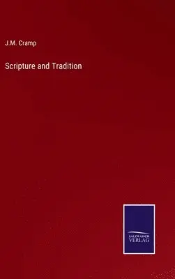 J M Cramp - Scripture and Tradition, Inbunden. Tillgänglighet: Lägg i varukorg