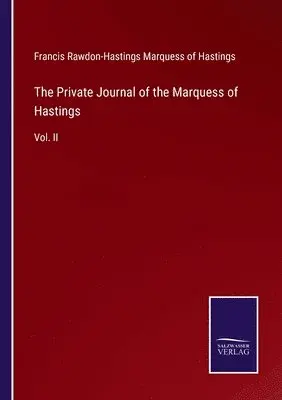 Francis Hastings - Private Journal of the Marquess of Hastings, Häftad. Tillgänglighet: Lägg i varukorg