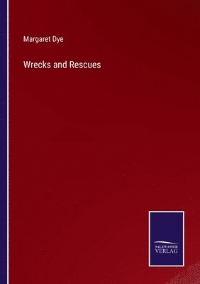 Margaret Dye - Wrecks and Rescues, Häftad. Tillgänglighet: Lägg i varukorg