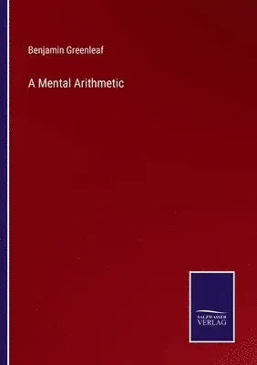 Benjamin Greenleaf - Mental Arithmetic, Häftad. Tillgänglighet: Lägg i varukorg