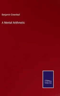 Benjamin Greenleaf - Mental Arithmetic, Inbunden. Tillgänglighet: Lägg i varukorg