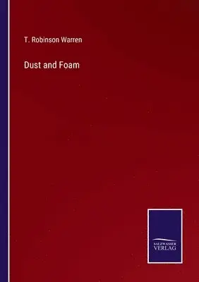T Robinson Warren - Dust and Foam, Häftad. Tillgänglighet: Lägg i varukorg