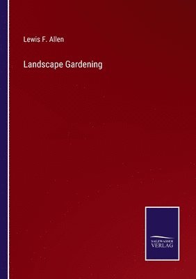 Lewis F Allen - Landscape Gardening, Häftad. Tillgänglighet: Lägg i varukorg