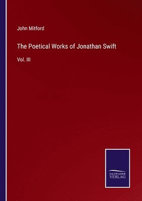 John Mitford - Poetical Works of Jonathan Swift, Häftad