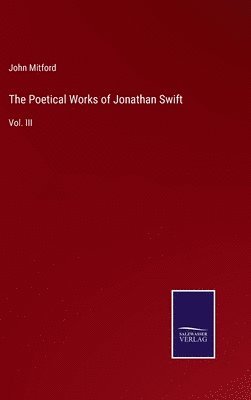 John Mitford - Poetical Works of Jonathan Swift, Inbunden