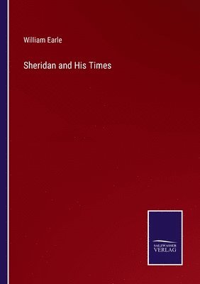 William Earle - Sheridan and His Times, Häftad. Tillgänglighet: Lägg i varukorg