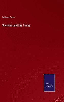 William Earle - Sheridan and His Times, Inbunden. Tillgänglighet: Lägg i varukorg