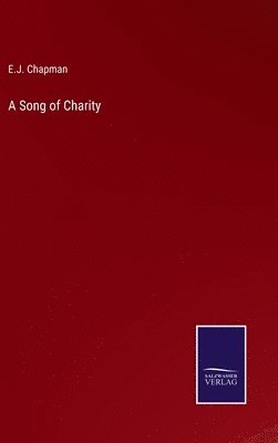 E J Chapman - Song of Charity, Inbunden. Tillgänglighet: Lägg i varukorg