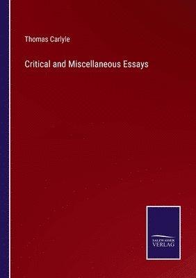 Thomas Carlyle - Critical and Miscellaneous Essays, Häftad