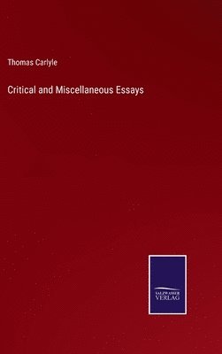 Thomas Carlyle - Critical and Miscellaneous Essays, Inbunden