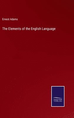 Ernest Adams - Elements of the English Language, Inbunden
