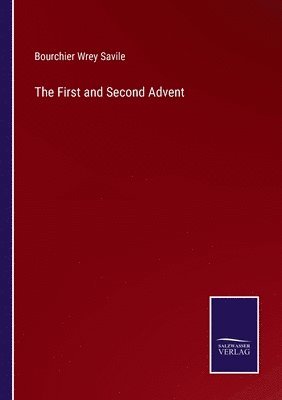 Bourchier Wrey Savile - First and Second Advent, Häftad. Tillgänglighet: Lägg i varukorg
