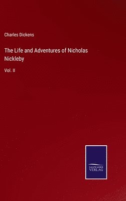 Charles Dickens - Life and Adventures of Nicholas Nickleby, Inbunden