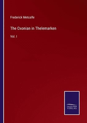 Frederick Metcalfe - Oxonian in Thelemarken, Häftad