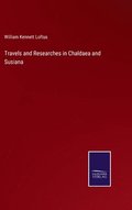 Travels and Researches in Chaldaea and Susiana