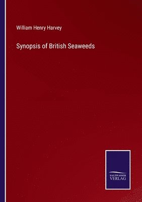 William Henry Harvey - Synopsis of British Seaweeds, Häftad. Tillgänglighet: Lägg i varukorg
