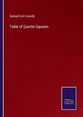 Samuel Linn Laundy - Table of Quarter-Squares, Häftad. Tillgänglighet: Lägg i varukorg