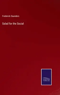 Frederick Saunders - Salad for the Social, Inbunden. Tillgänglighet: Lägg i varukorg