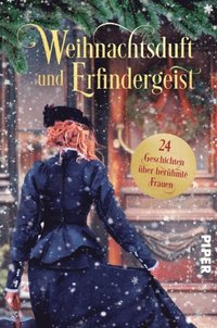 Weihnachtsduft und Erfindergeist. 24 Geschichten über berühmte Frauen