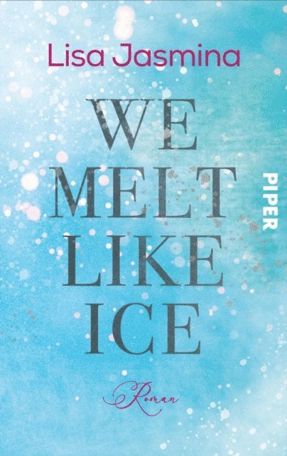Lisa Jasmina - We melt like Ice, E-bok