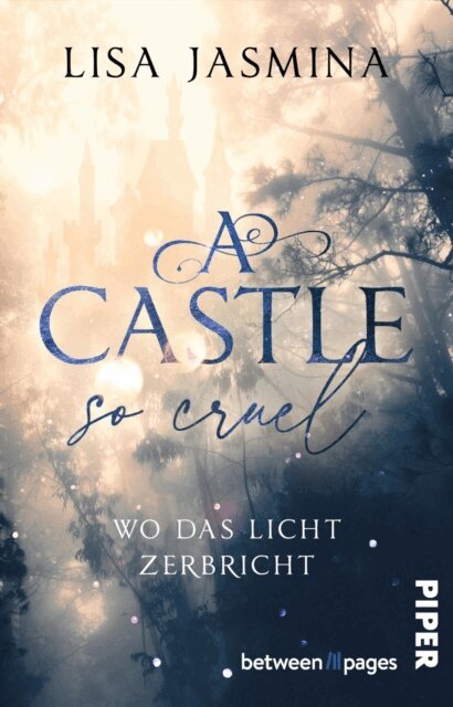 Lisa Jasmina - A Castle so cruel – Wo das Licht zerbricht, E-bok