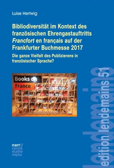 Luise Hertwig - Bibliodiversität im Kontext des französischen Ehrengastauftritts Francfort en français auf der Frankfurter Buchmesse 2017, E-bok. Tillgänglighet: Lägg i varukorg