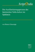 Der Auxiliarisierungsprozess des lateinischen Verbs habere im Spÿtlatein