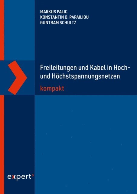 Guntram Schultz, Konstantin O. Papailiou, Markus Palic - Freileitungen und Kabel in Hoch- und Höchstspannungsnetzen kompakt, E-bok