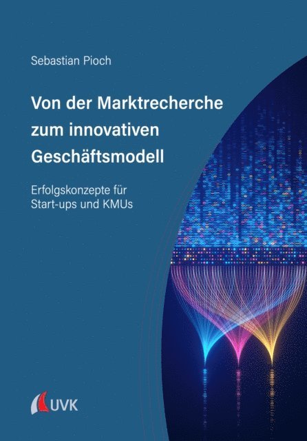 Sebastian Pioch - Von der Marktrecherche zum innovativen Geschäftsmodell, E-bok