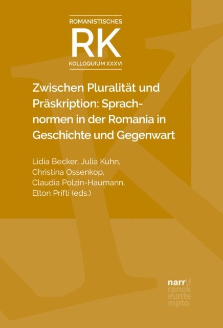 Elton Prifti, Claudia Polzin-Haumann, Christina Ossenkop, Julia Kuhn, Lidia Becker - Zwischen Pluralität und Präskription: Sprachnormen in der Romania in Geschichte und Gegenwart, E-bok