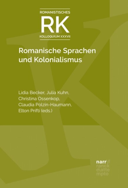 Elton Prifti, Claudia Polzin-Haumann, Christina Ossenkop, Julia Kuhn, Lidia Becker - Romanische Sprachen und Kolonialismus, E-bok