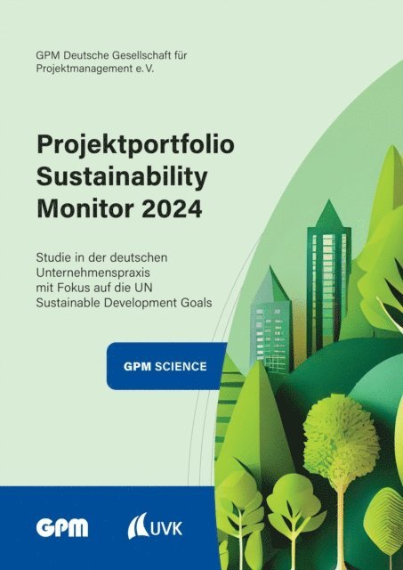 Martina Peuser, Timm Eichenberg, GPM Deutsche Gesellschaft fur Projektmanagement e. V. - Projektportfolio Sustainability Monitor 2024, E-bok