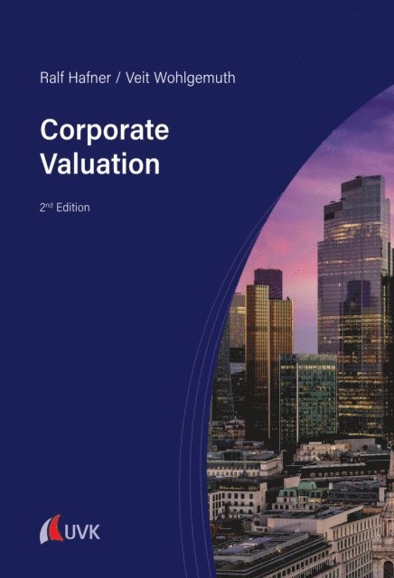 Veit Wohlgemuth, Ralf Hafner - Corporate Valuation, E-bok