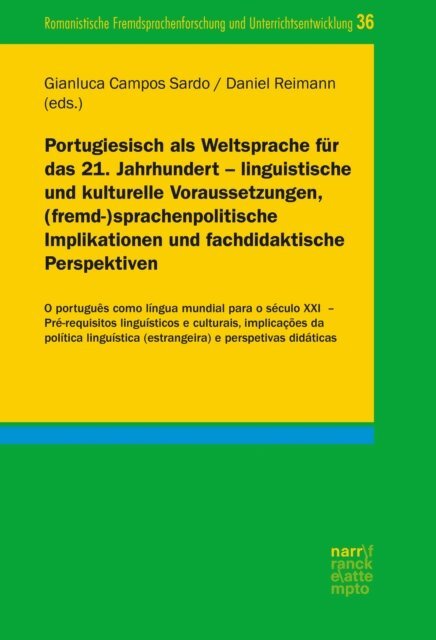 Daniel Reimann, Gianluca Campos Sardo - Portugiesisch als Weltsprache fur das 21. Jahrhundert - linguistische und kulturelle Voraussetzungen, (fremd-)sprachenpolitische Implikationen und fachdidaktische Perspektiven, E-bok