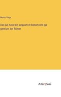 jus naturale, aequum et bonum und jus gentium der Rmer