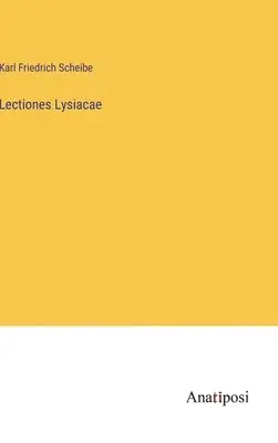 Karl Friedrich Scheibe - Lectiones Lysiacae, Inbunden. Tillgänglighet: Lägg i varukorg