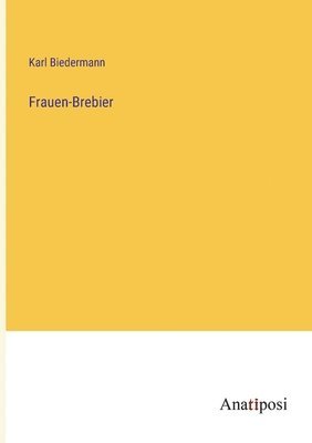 Karl Biedermann - Frauen-Brebier, Häftad. Tillgänglighet: Lägg i varukorg