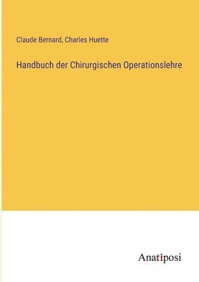 Claude Bernard, Charles Huette - Handbuch der Chirurgischen Operationslehre, Häftad