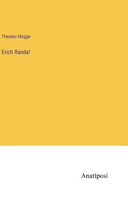Theodor Mügge - Erich Randal, Inbunden
