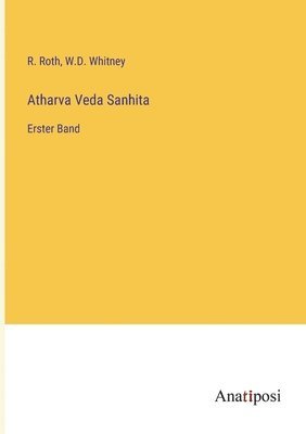 R Roth, W D Whitney - Atharva Veda Sanhita, Häftad. Tillgänglighet: Lägg i varukorg